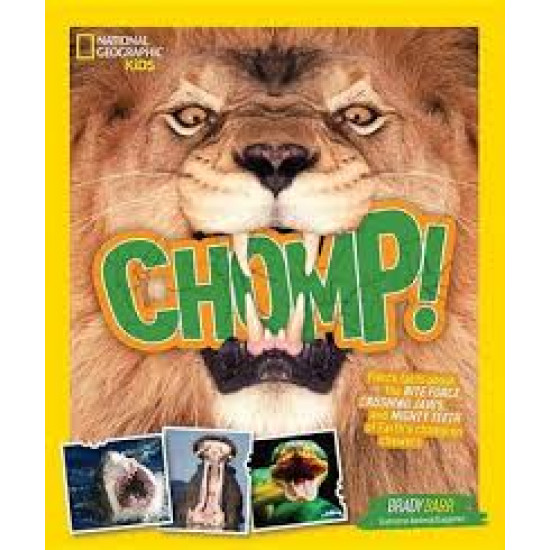 Chomp! Fierce Facts About the Bite Force, Crushing Jaws, and Mighty